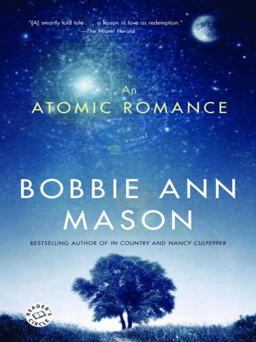 Title details for An Atomic Romance by Bobbie Ann Mason - Available